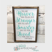 Braver, Stronger, Smarter, and Loved custom sign