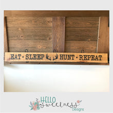 eat sleep hunt repeat sign - Hello Sweetness Designs