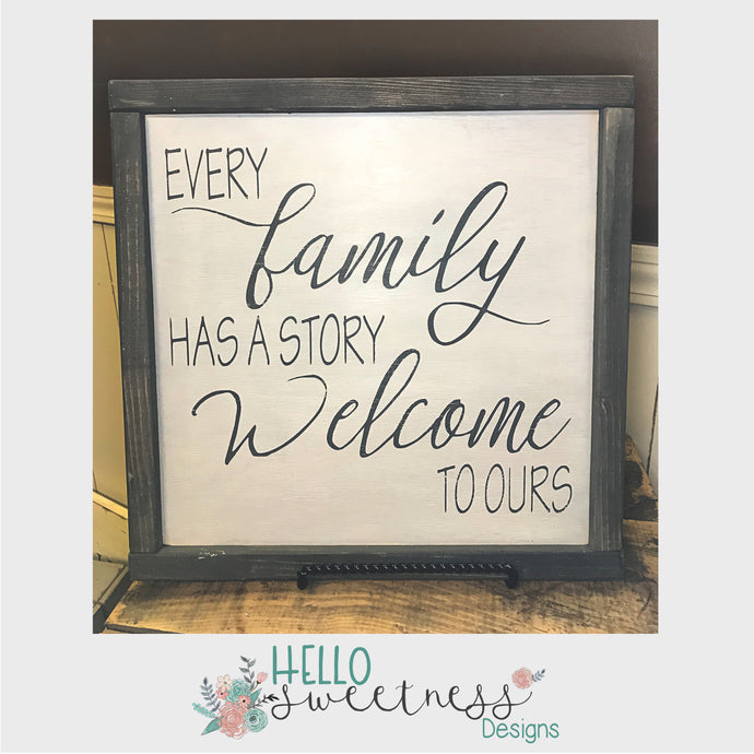 Every Family has a Story Sign - Hello Sweetness Designs