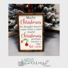 “Perhaps Christmas means a little bit more” Christmas sign