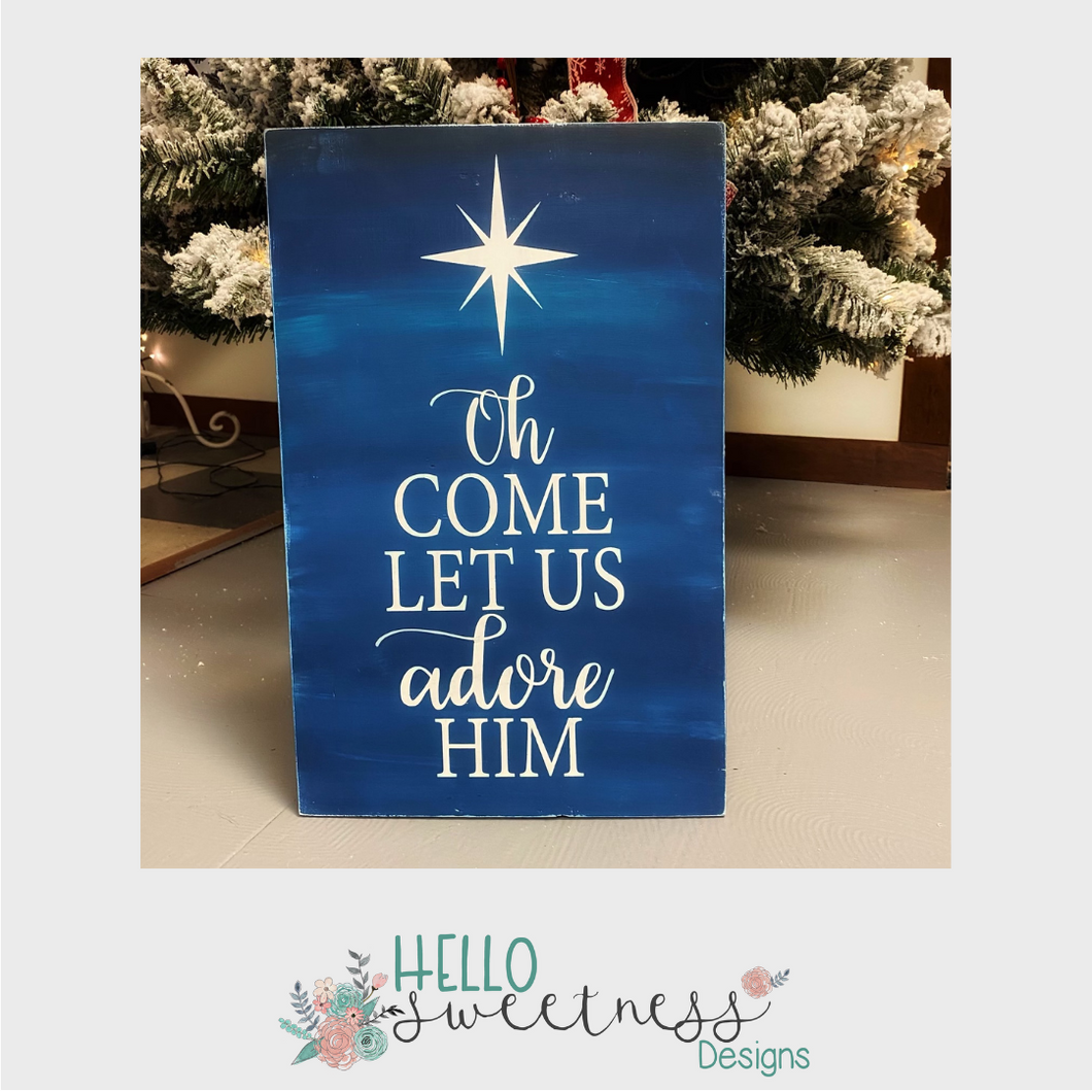 “Oh come let us adore him” Holiday sign