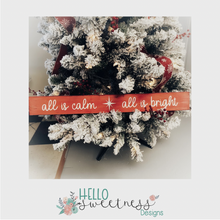 “All is calm, all is bright” Christmas sign