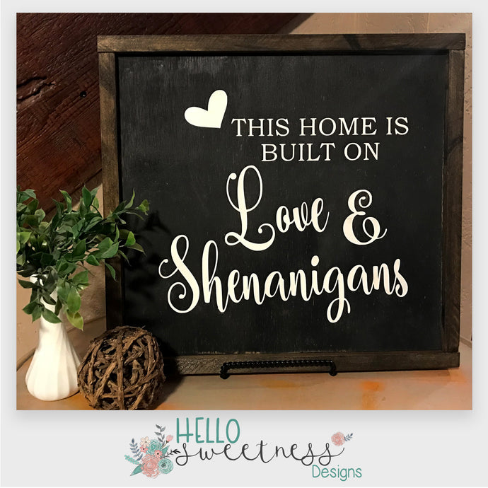Love & Shenanigans Sign - Hello Sweetness Designs