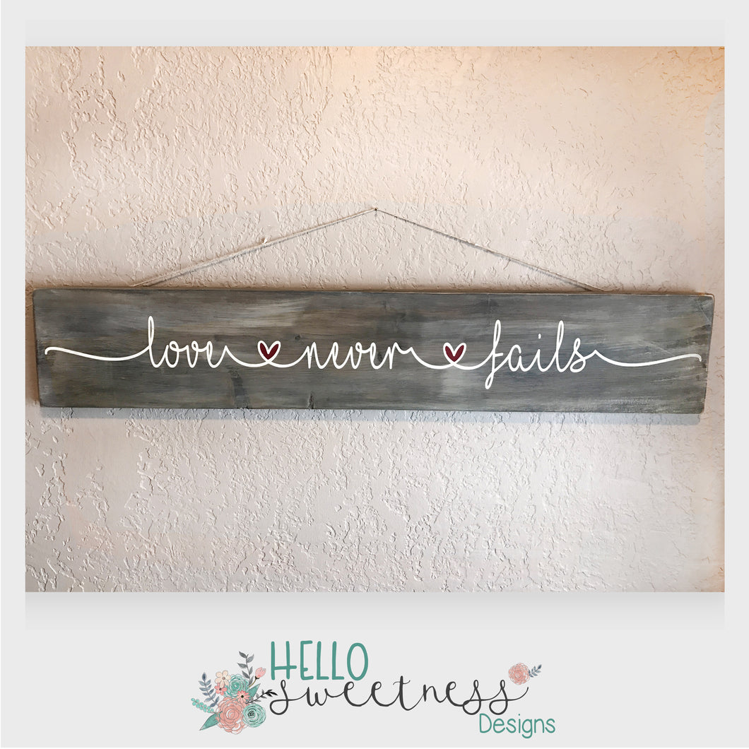 Love Never Fails Sign - Hello Sweetness Designs
